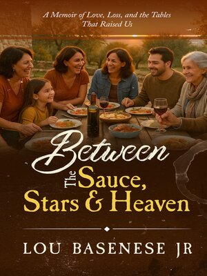 cover image of Between the Sauce, Stars and Heaven